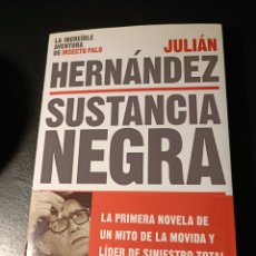 Libros: SUSTANCIA NEGRA LA INCREÍBLE AVENTURA DE INSECTO PALO JULIÁN HERNÁNDEZ SINIESTRO TOTAL ESPASA 2015. Lote 382648474