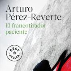 Libros: EL FRANCOTIRADOR PACIENTE - PÉREZ-REVERTE, ARTURO. Lote 401037979