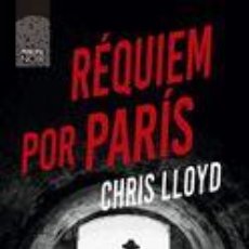 Libros: RÉQUIEM POR PARÍS - LLOYD, CHRIS. Lote 401665949