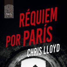 Libros: RÉQUIEM POR PARÍS - LLOYD, CHRIS. Lote 402146534