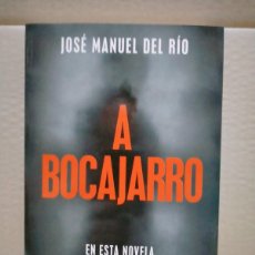 Libros: JOSÉ MANUEL DEL RÍO. A BOCAJARRO .B. Lote 402505889
