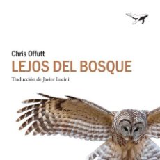 Libros: LEJOS DEL BOSQUE CHRIS OFFUTT. Lote 402534279