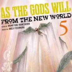 Libros: AS THE GODS WILL 5 - FUJIMURA, AKEJI; KANESHIRO, MUNEYUKI. Lote 402586374