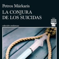 Libros: LA CONJURA DE LOS SUICIDAS - MARKARIS, PETROS. Lote 402890224