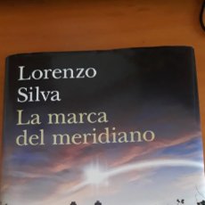 Libros: LA MARCA DEL MERIDIANO. LORENZO SILVA . PREMIO PLANETA 2012. TAPA DURA