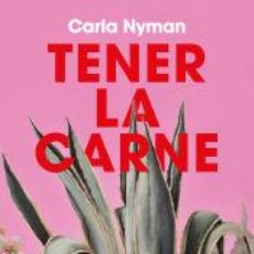 Libros: TENER LA CARNE - NYMAN, CARLA