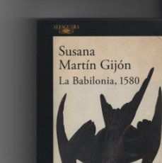 Libros: LA BABILONIA,1580, SUSANA MARTIN GIJÓN, JMOLINA1946