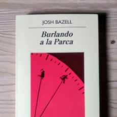 Libros: JOSH BAZELL. BURLANDO A LA PARCA