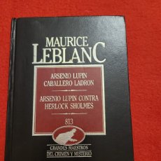 Libros: ARSENIO LUPÍN CABALLERO LADRÓN. ARSENIO LUPÍN CONTRA HERLOCK SHOLMES. 813. MAURICE LEBLANC