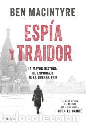 Libros: Esp&iacute;a y traidor - Macintyre, Ben - Foto 1