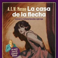 Libros: LA CASA DE LA FLECHA. A. E. W. MASON.- NUEVO