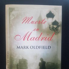 Libros: MUERTE EN MADRID -MARK OLDFIELD (C)