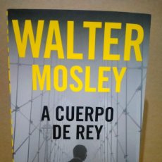 Libros: WALTER MOSLEY. A CUERPO DE REY(SERIE JOE KING OLIVER 2) .RBA