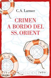 Libros: Crimen a bordo del SS Orient - Larmer, C.A.