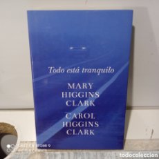 Libros: TODO ESTÁ TRANQUILO MARY & CAROL HIGGINS CLARK