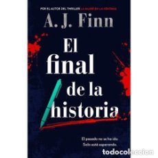Libros: EL FINAL DE LA HISTORIA. A.J. FINN. GRIJALBO. 2024