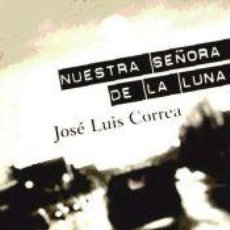 Libros: NUESTRA SEÑORA DE LA LUNA - CORREA, JOSÉ LUIS