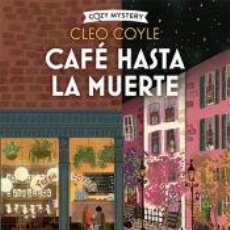 Libros: CAFÉ HASTA LA MUERTE (COZY MYSTERY) - COYLE, CLEO