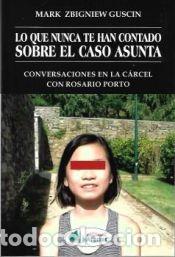 Livros: Lo que nunca se ha contado sobre el caso Asunta - MARK BIGNIEW GUSCIN