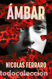 Libros: &Aacute;mbar - Ferraro, Nicol&aacute;s