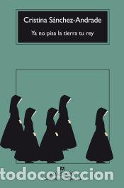 Livres: Ya no pisa la tierra tu rey - S&aacute;nchez-Andrade, Cristina