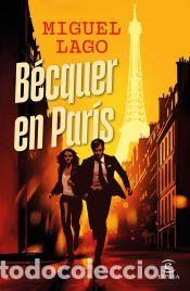 Libros: B&eacute;cquer en Par&iacute;s - Lago, Miguel - Foto 1