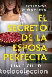 Libros: El secreto de la esposa perfecta - Child, Liane