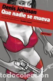 Libros: QUE NADIE SE MUEVA - JOHNSON DENIS