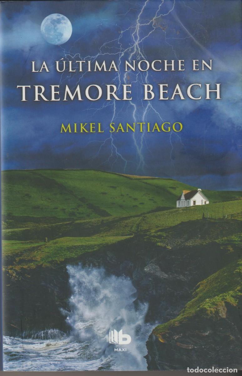 Libros: LA ULTIMA NOCHE EN TREMORE BEACH - MIKEL SANTIAGO