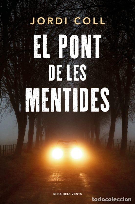 Libros: EL PONT DE LES MENTIDES. Jordi Coll. Rosa dels Vents. 2026. 495 p&agrave;gines