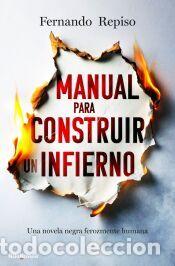Libros: Manual para construir un infierno - Repiso, Fernando