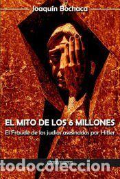 Libros: El mito de los 6 millones - Joaqu&iacute;n Bochaca
