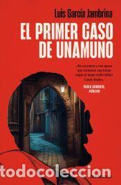 Libros: El primer caso de Unamuno - Garc&iacute;a Jambrina, Luis