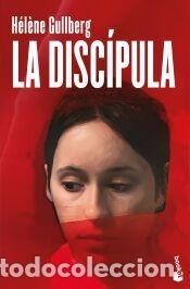 Libros: La disc&iacute;pula - Gullberg, H&eacute;l&egrave;ne