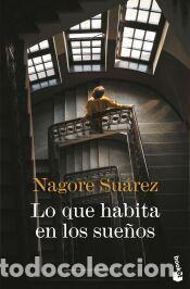 Libros: Lo que habita en los sue&ntilde;os - Su&aacute;rez, Nagore