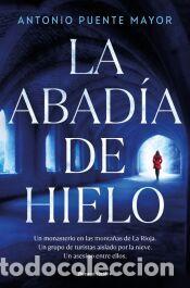 Libros: La abad&iacute;a de hielo - Puente Mayor, Antonio