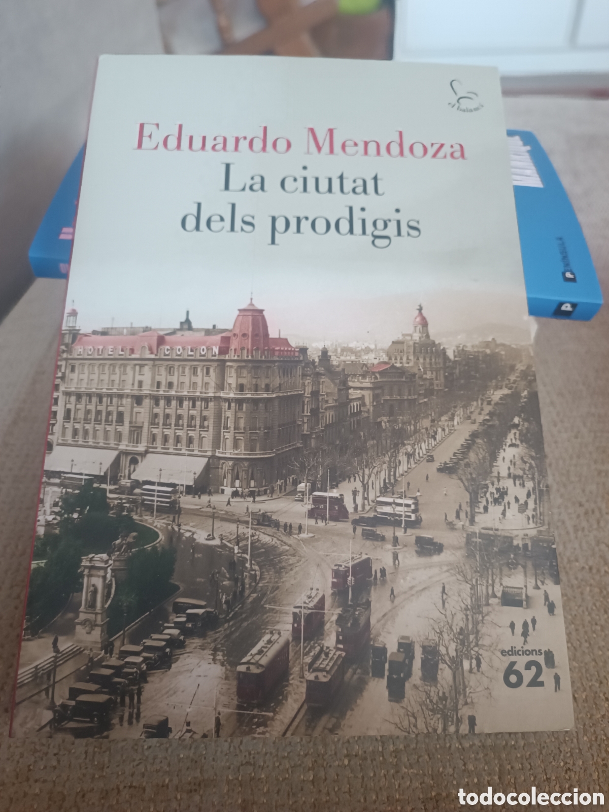 Libros: La ciutat Dels prodigis Eduardo Mendoza ediciones 62 en catal&aacute;n octubre 2025