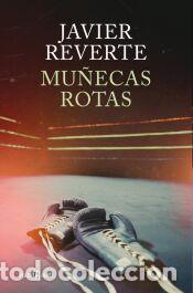 Libros: Mu&ntilde;ecas rotas - Reverte, Javier