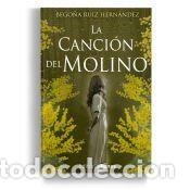 Libros: La canci&oacute;n del molino - Ruiz Hern&aacute;ndez, Bego&ntilde;a
