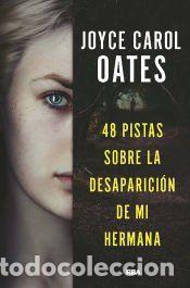 Libros: 48 pistas sobre la desaparici&oacute;n de mi hernana. - Oates, Joyce Carol