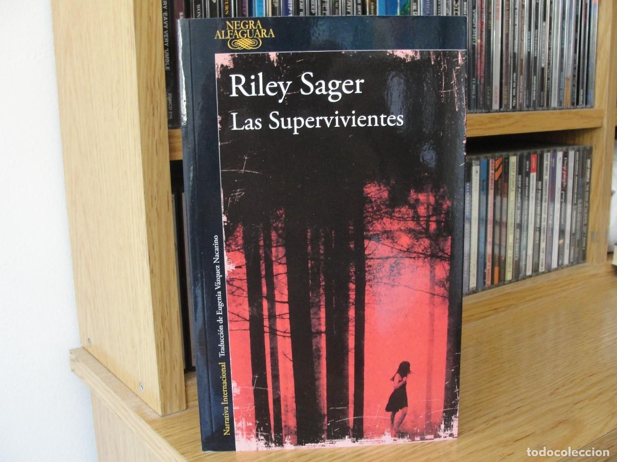 Libros: RILEY SAGER las supervivientes ALFAGUARA tapa blanda NUEVO thriller