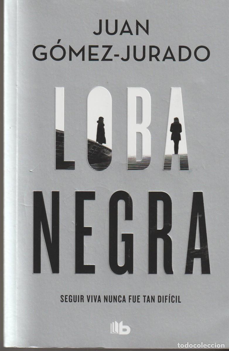 Libros: LOBA NEGRA - JUAN GOMEZ-JURADO