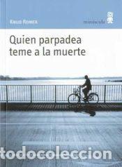 Libros: QUIEN PARPADEA TEME A LA MUERTE - ROMER, KNUD