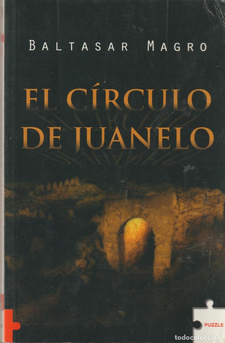 Libros: EL CIRCULO DE JUANELO - BALTASAR MAGRO