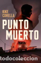 Libros: Punto muerto - Corella, Kike