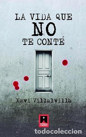 Libros: LA VIDA QUE NO T&Eacute; CONT&Eacute;. Xavi Villalvilla. 2026