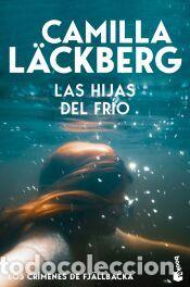 Libros: Las hijas del fr&iacute;o (Los cr&iacute;menes de Fj&auml;llbacka) - L&auml;ckberg, Camilla