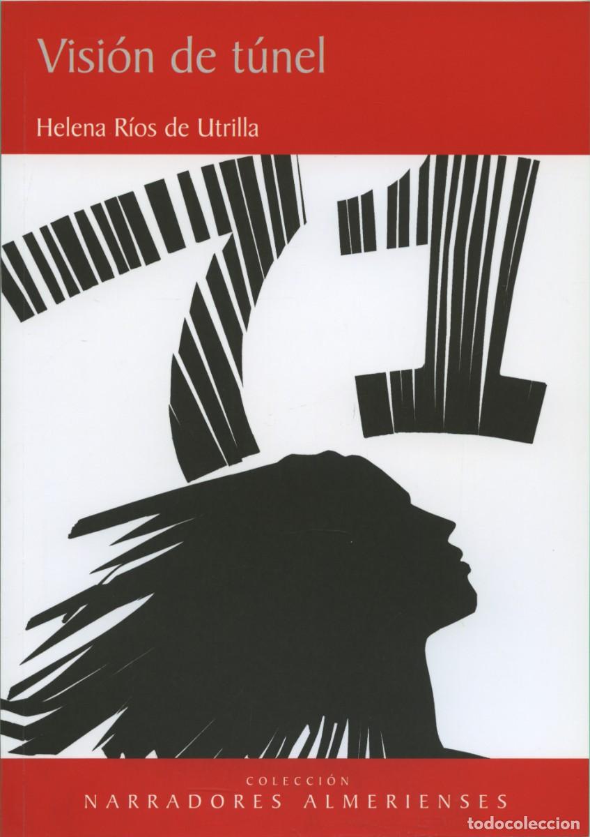 Libros: VISI&Oacute;N DE T&Uacute;NEL. HELENA R&Iacute;OS DE UTRILLA. ED. ARR&Aacute;EZ EDITORES ALMER&Iacute;A NARRADORES ALMERIENSES.