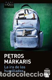 Libros: La ira de los humillados (Serie Kostas Jaritos, 16) - M&aacute;rkaris, Petros