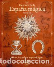 Libros: Destinos de la Espa&ntilde;a m&aacute;gica - Paz Saz, Pepo